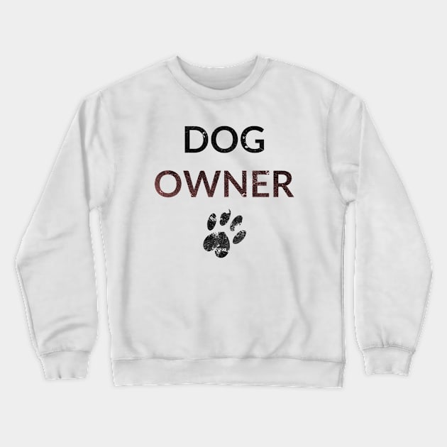 Dog Owner Crewneck Sweatshirt by GR-ART